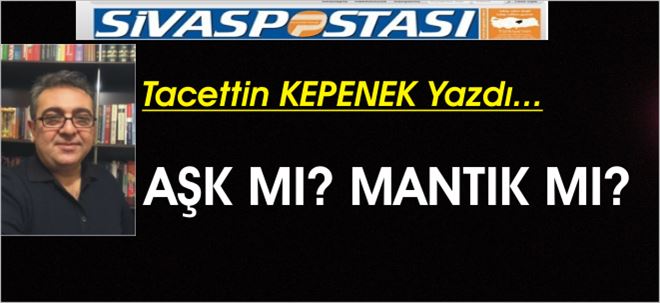 Aşk mı? Mantık mı?