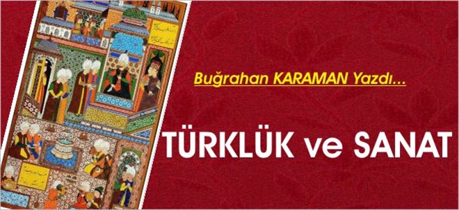 TÜRKLÜK ve SANAT