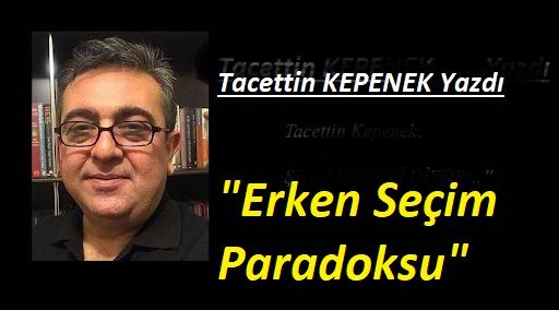 ERKEN SEÇİM PARADOKSU...