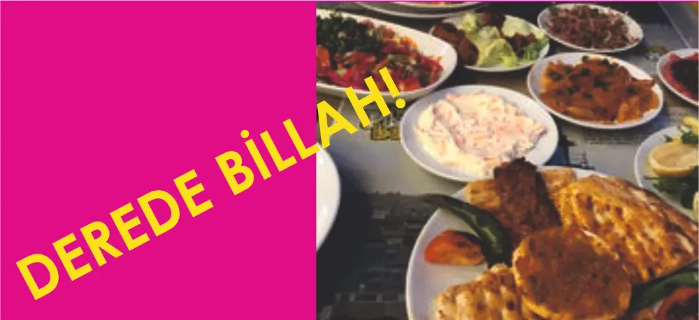 DEREDE BİLLAH!