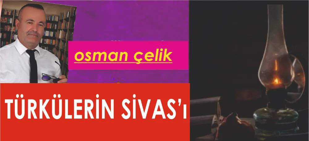 TÜRKÜLERİN SİVAS