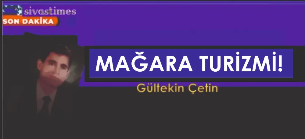 MAĞARA TURİZMİ!