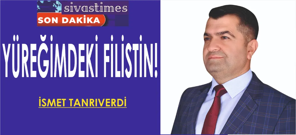 YÜREĞİMDEKİ FİLİSTİN!
