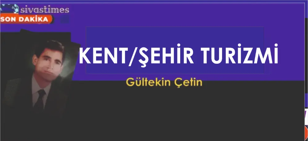 KENT/ŞEHİR TURİZMİ