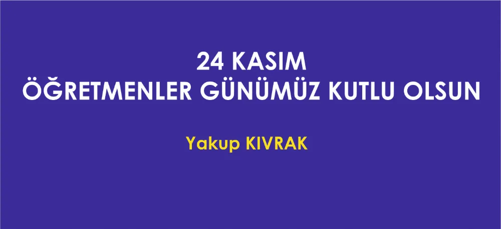 24 KASIM ÖĞRETMELER GÜNÜ!