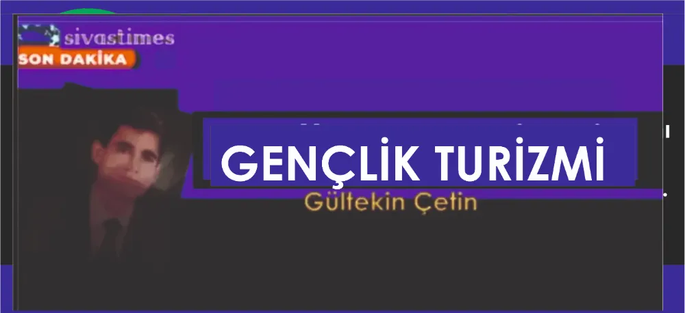 GENÇLİK TURİZMİ
