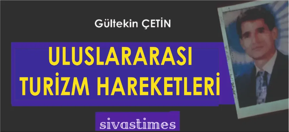 ULUSLARARASI TURİZM HAREKETLERİ