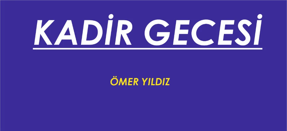 KADİR GECESİ!