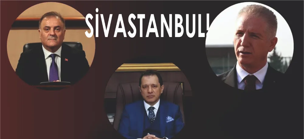 İSTANBUL, SİVAS