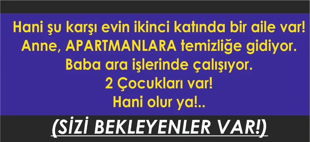SİZİ BEKLEYENLER VAR!