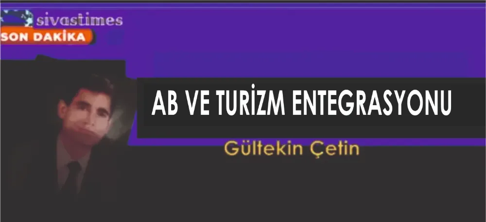 AB VE TURİZM ENTEGRASYONU