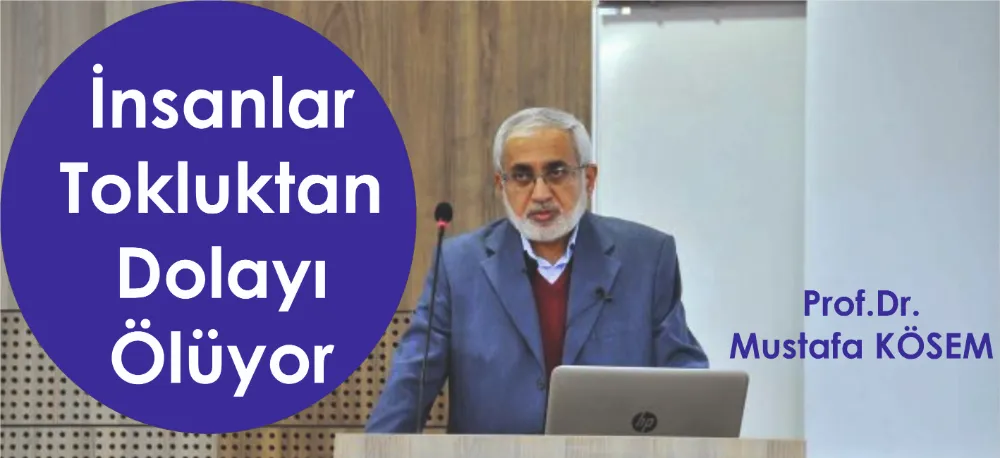 İNSANLAR TOKLUKTAN ÖLÜYOR!