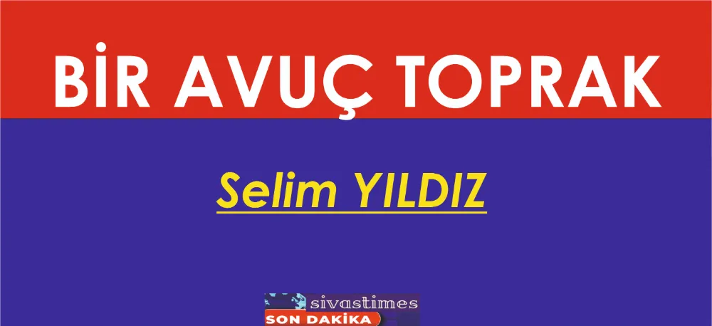 BİR AVUÇ TOPRAK