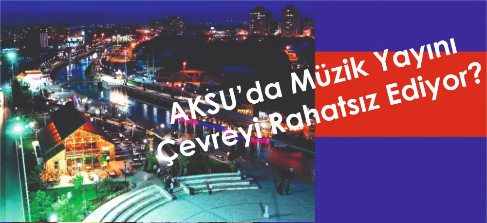 ÇEVRE SAKİNLERİ TEPKİLİ!